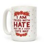I Am Filled With Hate Coffee Mug I Am Filled With Hate Coffee Mug