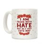I Am Filled With Hate Coffee Mug I Am Filled With Hate Coffee Mug