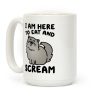 I Am Here To Eat and Scream Coffee Mug