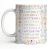I Am Kind, I Am Brave, Encouraging Floral Design - Personalized Custom Coffee Mug - KID235_MG I Am Kind, I Am Brave, Encouraging Floral Design - Personalized Custom Coffee Mug - KID235_MG