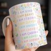 I Am Kind, I Am Brave, Encouraging Floral Design - Personalized Custom Coffee Mug - KID235_MG I Am Kind, I Am Brave, Encouraging Floral Design - Personalized Custom Coffee Mug - KID235_MG