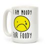 I Am Moody For Foody Coffee Mug I Am Moody For Foody Coffee Mug