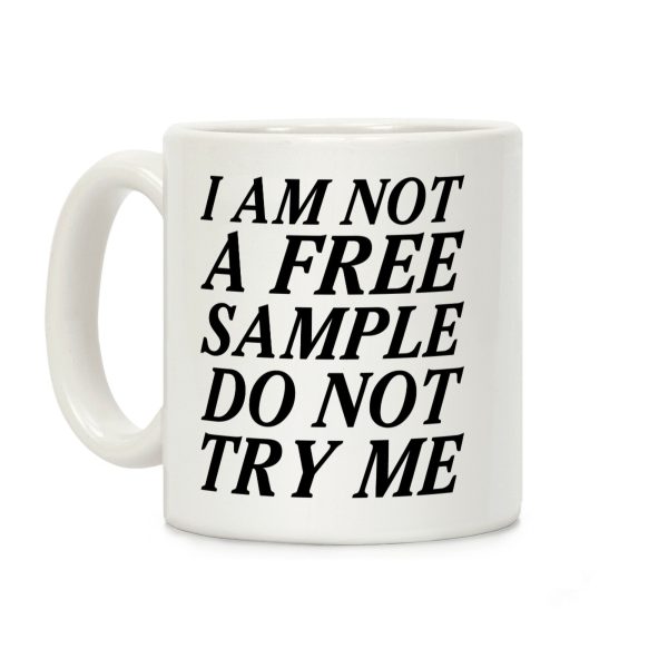 I am Not a Free Sample Coffee Mug I am Not a Free Sample Coffee Mug