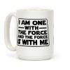 I am One With the Force Coffee Mug I am One With the Force Coffee Mug