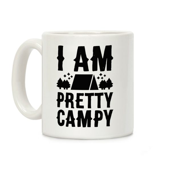 I Am Pretty Campy Coffee Mug I Am Pretty Campy Coffee Mug