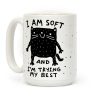 I Am Soft And I'm trying My Best Coffee Mug I Am Soft And I'm trying My Best Coffee Mug