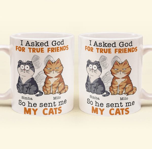 I Asked God For A True Friend - Personalized Mug I Asked God For A True Friend - Personalized Mug