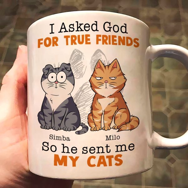 I Asked God For A True Friend - Personalized Mug I Asked God For A True Friend - Personalized Mug