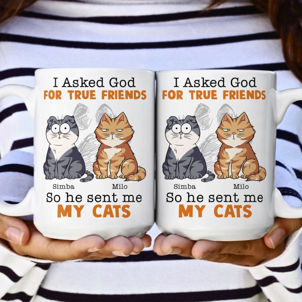 I Asked God For A True Friend - Personalized Mug I Asked God For A True Friend - Personalized Mug