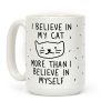 I Believe In My Cat More Than I Believe In Myself Coffee Mug I Believe In My Cat More Than I Believe In Myself Coffee Mug