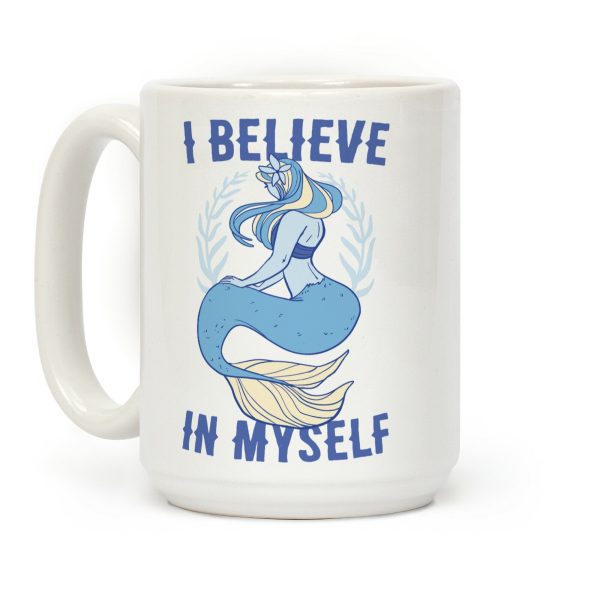 I Believe in Myself - Mermaid Coffee Mug I Believe in Myself - Mermaid Coffee Mug