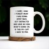 I Came I Saw Funny Quote Cup - Personalized Custom Coffee Mug - COL072_MG I Came I Saw Funny Quote Cup - Personalized Custom Coffee Mug - COL072_MG