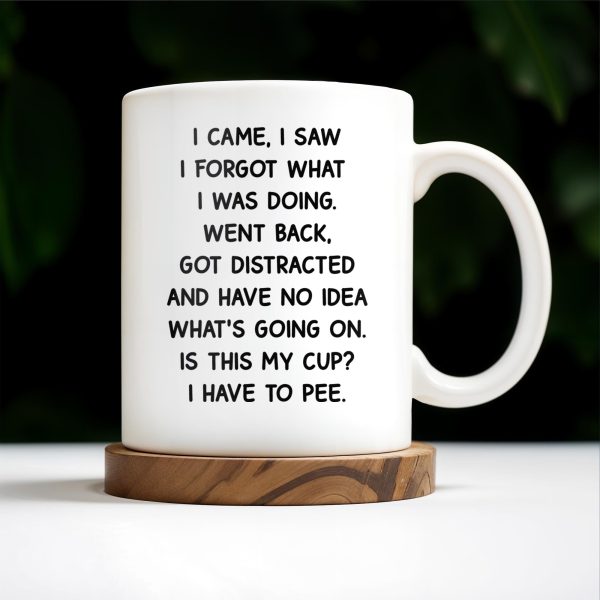 I Came I Saw Funny Quote Cup - Personalized Custom Coffee Mug - COL072_MG I Came I Saw Funny Quote Cup - Personalized Custom Coffee Mug - COL072_MG
