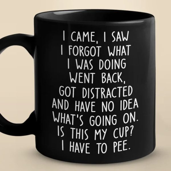 I Came, I Saw, I Forgot What I Was Doing Went Back - Friend Black Mug - Christmas Gift For Best Friends, Grandma, Grandpa I Came, I Saw, I Forgot What I Was Doing Went Back - Friend Black Mug - Christmas Gift For Best Friends, Grandma, Grandpa