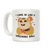 I Came In Like A Wrecking Ball Hammond Coffee Mug I Came In Like A Wrecking Ball Hammond Coffee Mug