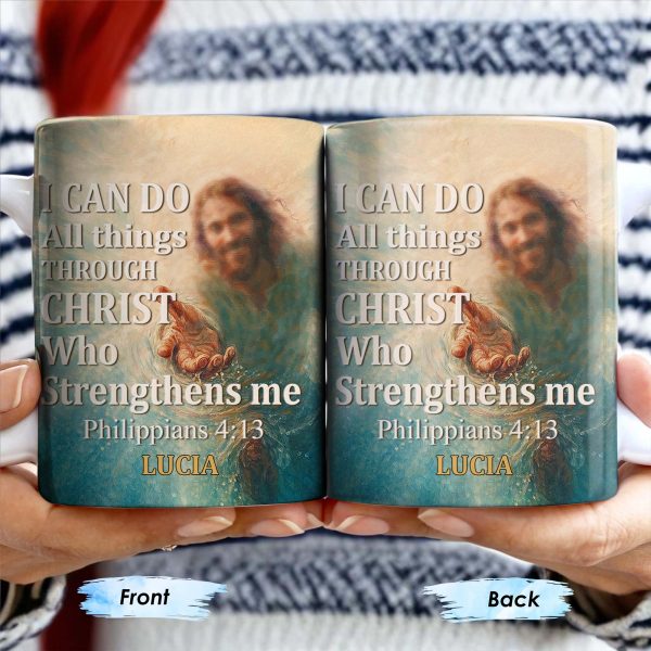 I Can Do All Things Through Christ Who Strengthens Me, Religious Image and Hands - Personalized Custom Coffee Mug - FTH049_MG I Can Do All Things Through Christ Who Strengthens Me, Religious Image and Hands - Personalized Custom Coffee Mug - FTH049_MG