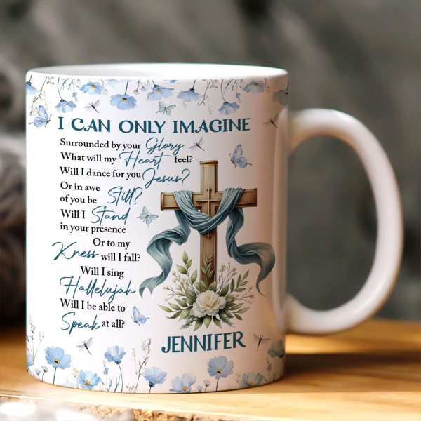 I Can Only Image - Personalized Ceramic Coffee Mug HL128 I Can Only Image - Personalized Ceramic Coffee Mug HL128