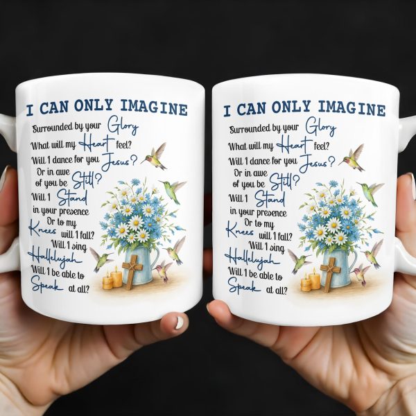 I CAN ONLY IMAGINE - Personalized Custom Coffee Mug - FTH064_MG I CAN ONLY IMAGINE - Personalized Custom Coffee Mug - FTH064_MG