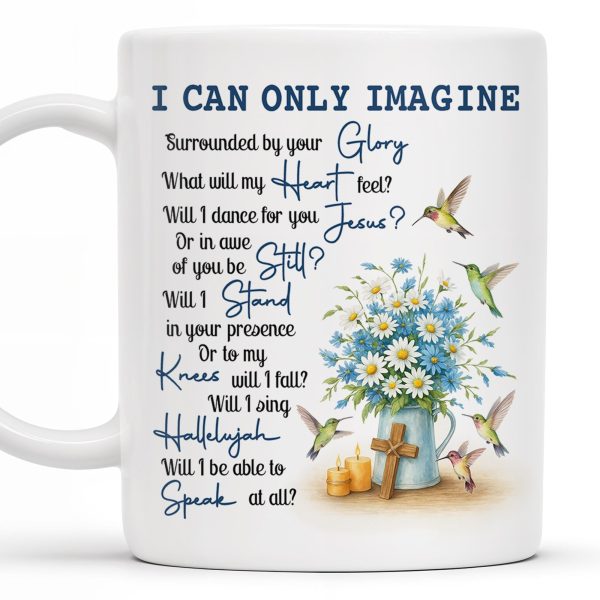 I CAN ONLY IMAGINE - Personalized Custom Coffee Mug - FTH064_MG I CAN ONLY IMAGINE - Personalized Custom Coffee Mug - FTH064_MG