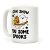 I Can Show You Some Spooks Coffee Mug I Can Show You Some Spooks Coffee Mug