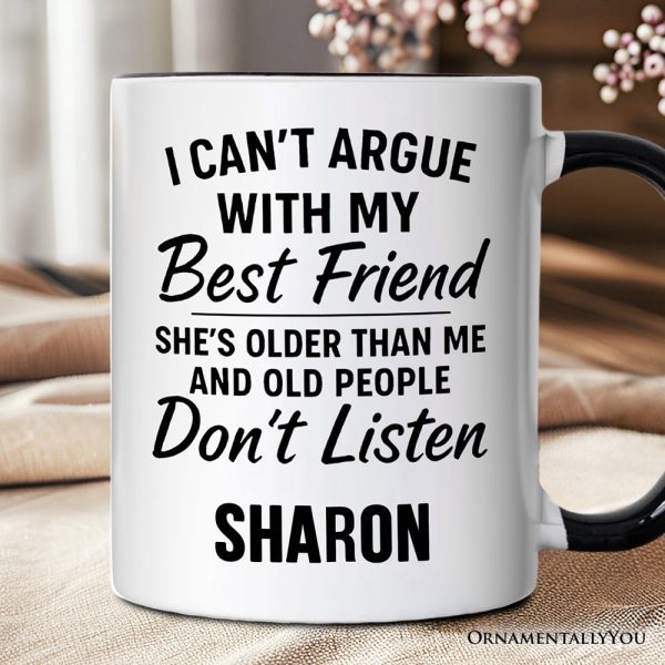 I Can't Argue With My Best Friend Personalized Mug, Funny Friendship Quote Gift with Custom Name I Can't Argue With My Best Friend Personalized Mug, Funny Friendship Quote Gift with Custom Name