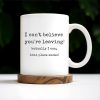 I Can't Believe You're Leaving This Place Sucks - Personalized Custom Coffee Mug - COL067_MG I Can't Believe You're Leaving This Place Sucks - Personalized Custom Coffee Mug - COL067_MG