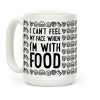 I Can't Feel My Face When I'm With Food Coffee Mug I Can't Feel My Face When I'm With Food Coffee Mug