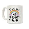 I Can't Get My Thoughts Straight Coffee Mug