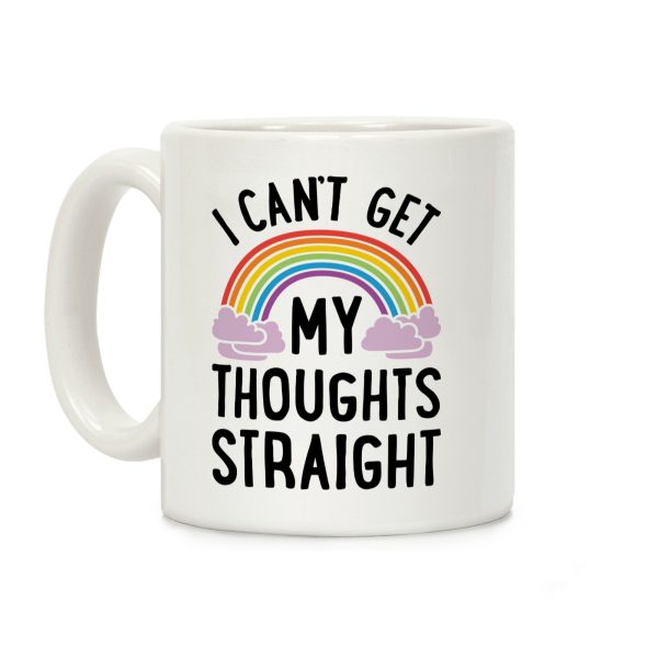 I Can't Get My Thoughts Straight Coffee Mug