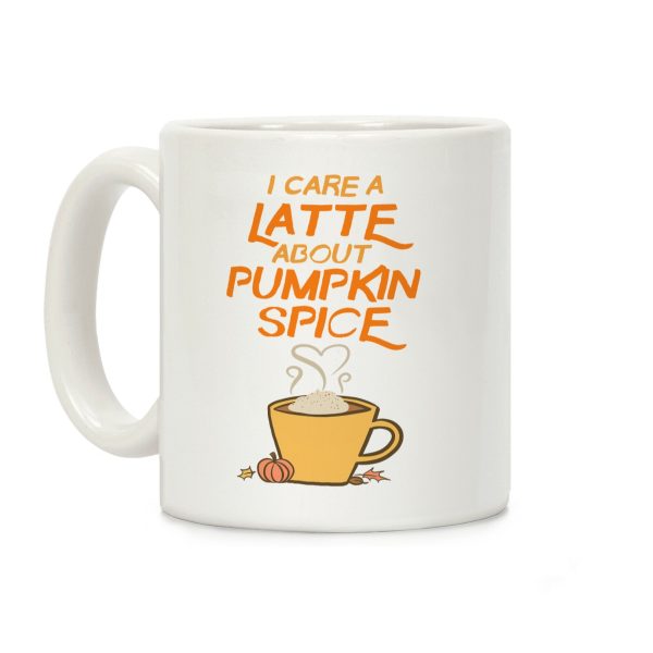I Care a Latte (Pumpkin Spice) Coffee Mug I Care a Latte (Pumpkin Spice) Coffee Mug