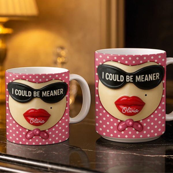 I Could Be Meaner, Lips and Sunglasses - Personalized Custom Coffee Mug - DTG067_MG I Could Be Meaner, Lips and Sunglasses - Personalized Custom Coffee Mug - DTG067_MG