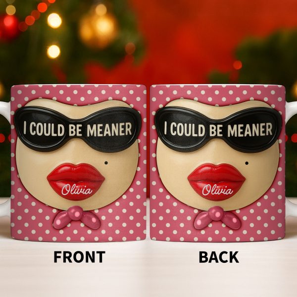 I Could Be Meaner, Lips and Sunglasses - Personalized Custom Coffee Mug - DTG067_MG I Could Be Meaner, Lips and Sunglasses - Personalized Custom Coffee Mug - DTG067_MG
