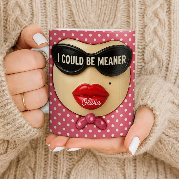 I Could Be Meaner, Lips and Sunglasses - Personalized Custom Coffee Mug - DTG067_MG I Could Be Meaner, Lips and Sunglasses - Personalized Custom Coffee Mug - DTG067_MG