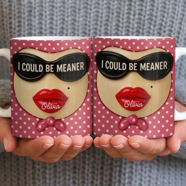 I Could Be Meaner, Lips and Sunglasses - Personalized Custom Coffee Mug - DTG067_MG I Could Be Meaner, Lips and Sunglasses - Personalized Custom Coffee Mug - DTG067_MG