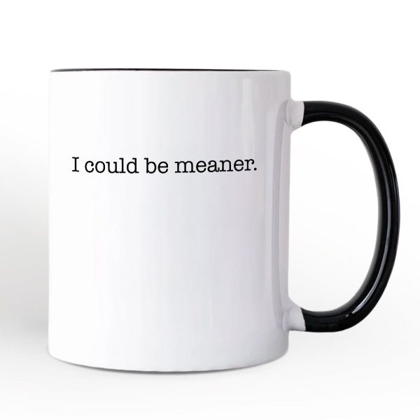 I Could Be Meaner Personalized Mug, Sarcastic Quote Minimalist Gift with Custom Name I Could Be Meaner Personalized Mug, Sarcastic Quote Minimalist Gift with Custom Name