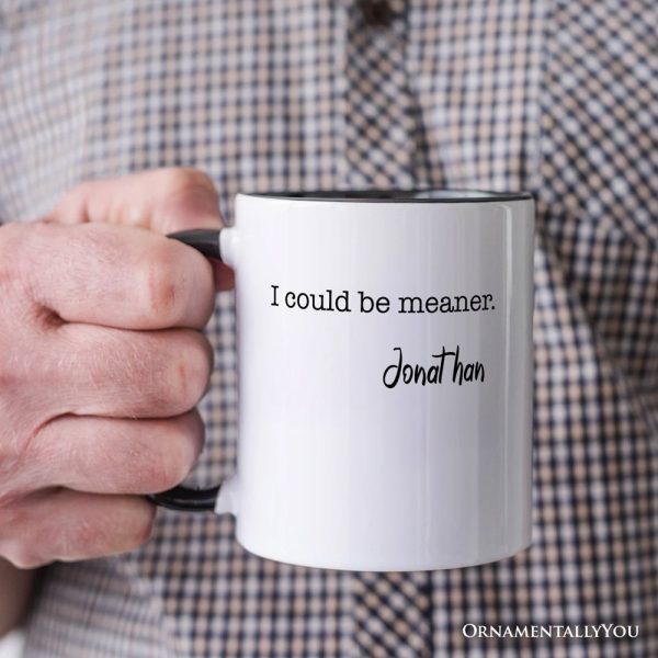 I Could Be Meaner Personalized Mug, Sarcastic Quote Minimalist Gift with Custom Name I Could Be Meaner Personalized Mug, Sarcastic Quote Minimalist Gift with Custom Name