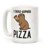 I Could Gopher Pizza Coffee Mug I Could Gopher Pizza Coffee Mug