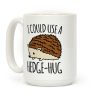I Could Use A Hedge-Hug Coffee Mug