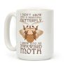 I didn't grow into a Beautiful Butterfly, I grew Into An Awkward Moth Coffee Mug I didn't grow into a Beautiful Butterfly, I grew Into An Awkward Moth Coffee Mug