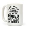 I Didn't Realize I Had To Know Everything Second Rodeo Coffee Mug I Didn't Realize I Had To Know Everything Second Rodeo Coffee Mug
