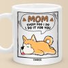 I Do It For You - Dog & Cat Personalized Custom Mug - Gift For Pet Owners, Pet Lovers I Do It For You - Dog & Cat Personalized Custom Mug - Gift For Pet Owners, Pet Lovers