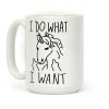 I Do What I Want Unicorn Coffee Mug I Do What I Want Unicorn Coffee Mug