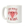 I Do What I Want Uterus Coffee Mug I Do What I Want Uterus Coffee Mug