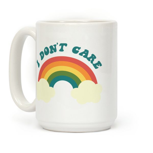I Don't Care Coffee Mug I Don't Care Coffee Mug