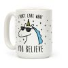 I Don't Care What You Believe In Unicorn Coffee Mug I Don't Care What You Believe In Unicorn Coffee Mug