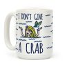 I Don't Give A Crab Coffee Mug I Don't Give A Crab Coffee Mug