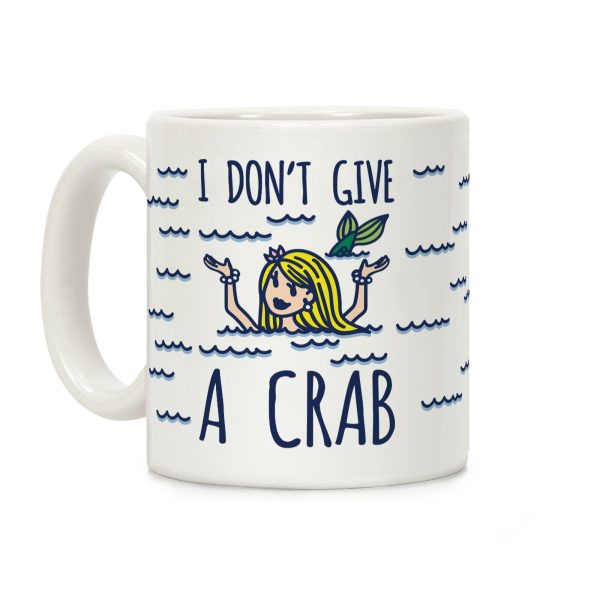 I Don't Give A Crab Coffee Mug I Don't Give A Crab Coffee Mug