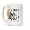 I Don't Give A Frap Coffee Mug I Don't Give A Frap Coffee Mug