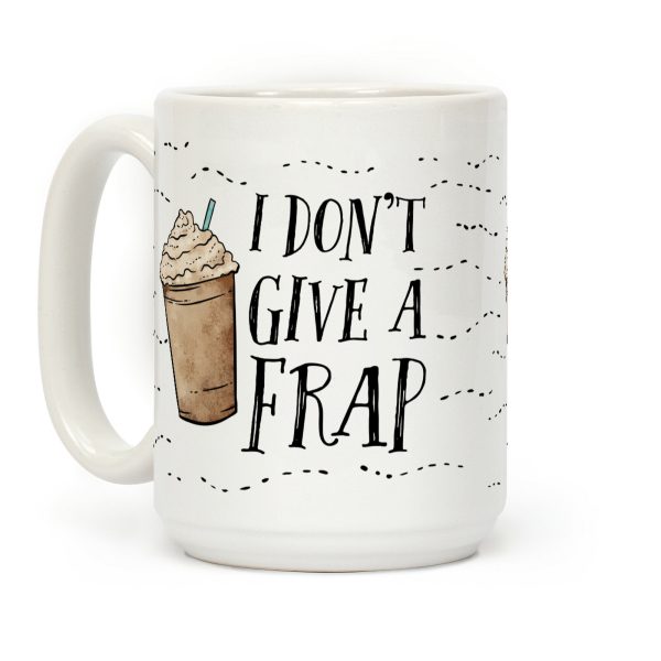 I Don't Give A Frap Coffee Mug I Don't Give A Frap Coffee Mug