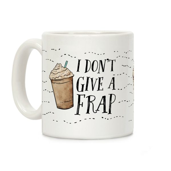 I Don't Give A Frap Coffee Mug I Don't Give A Frap Coffee Mug